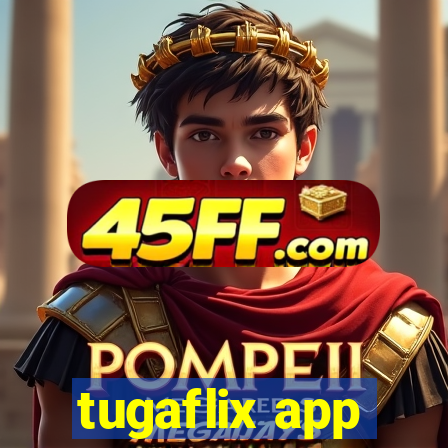 tugaflix app